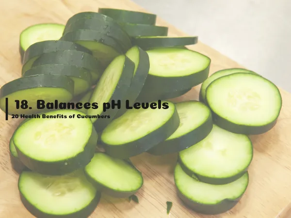 18. Balances pH Levels, 20 Health Benefits of Cucumbers