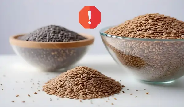 What are the side effects of Flax seeds and Chia seeds?