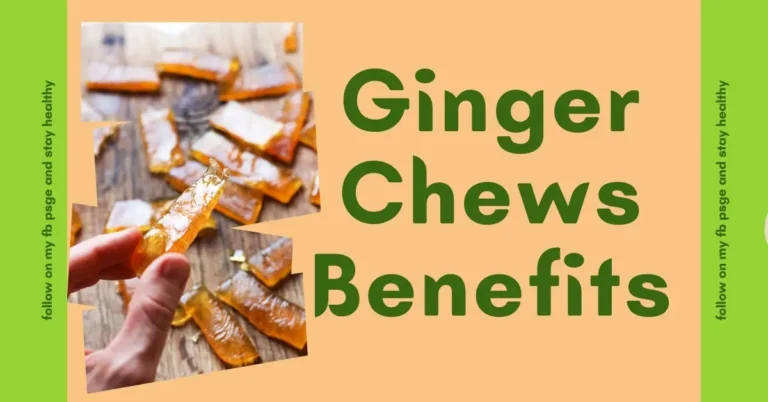ginger chew benefits