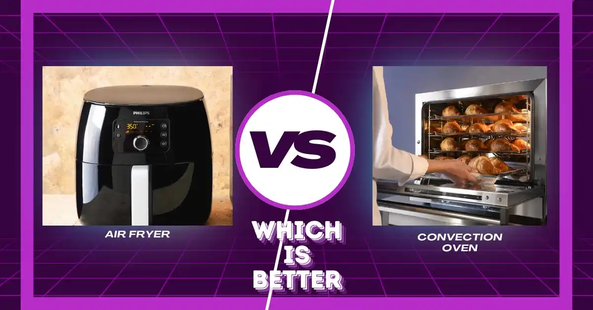 Air Fryers vs Convection Oven (Which is Better)