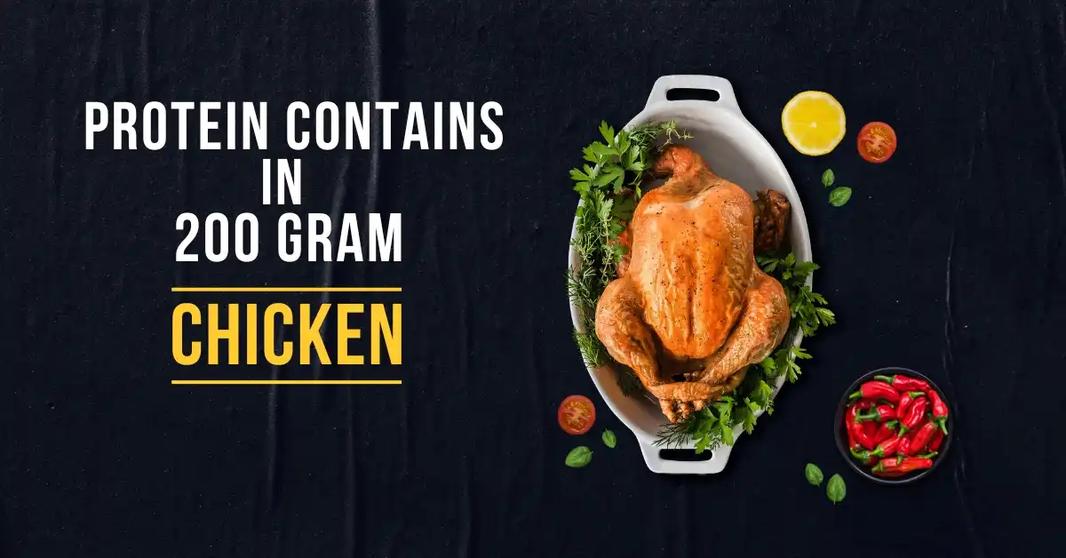 Protein Contains in 200 gram Chicken